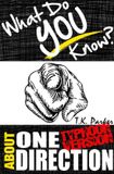 What Do You Know About One Direction? (Typhoon Version) The Unauthorized Trivia Quiz Game Book About One Direction Facts