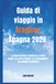 Guida Aragona Travel Guide 2026: The Definitive Guide to Zaragoza, the Pyrenees Mountains, Historic Cities, Gastronomy, and Scenic Itineraries