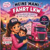 Meine Mami fährt LKW Malbuch