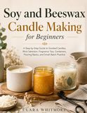 Soy and Beeswax Candle Making for Beginners