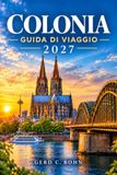 Colonia Guida Di Viaggio 2027
