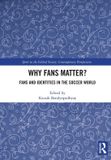 Why Routledge Sport in the Global Society – Contemporary Perspectives- Why Fans Matter? Paperback