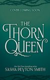 The HarperCollins Publishers The Thorn Queen: AN INSTANT NEW YORK TIMES BESTSELLER! A sweepingly romantic fae fantasy novel for young adults from a bestselling author, new for 2026: Book 2