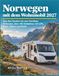 Norvège en camping-car 2027 : Des fjords au Cap Nord : 16 itinéraires, plus de 160 emplacements avec GPS, péages, ferries et droit