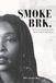 SMOKE BRK.: LESSONS & REFLECTIONS FROM THE IN-BETWEEN
