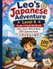Leo's Japanese adventure: Level 4: Grade 4 Kanji Workbook – Learn, Trace, Write & Read 200 Japanese Kanji