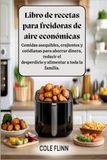 Libro de recetas para freidoras de aire económicas