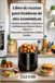 Libro de recetas para freidoras de aire económicas
