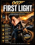 007: FIRST LIGHT VOLLSTÄNDIGER SPIELANLEITUNG
