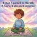 Ethan Learned to Breath: A Tale of Calm and Confidence