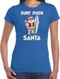 Bellatio Decorations Surf dude Santa fun Kerstshirt / Kerst t-shirt blauw voor dames - Kerstkleding / Christmas outfit L