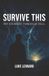 SURVIVE THIS: My Journey Out of Hell