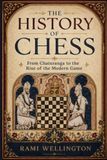The History of Chess: From Chaturanga to the Rise of the Modern Game