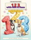 123 Riot & Rexx 123 with Riot & Rexx: A Counting, Coloring & Activity Book