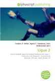 Ligue Omniscriptum Ligue 2: French football, Ligue de Football Professionnel, Ligue 1, Promotion and relegation, Championnat National, SM Caen, Stade Brestois 29 Paperback