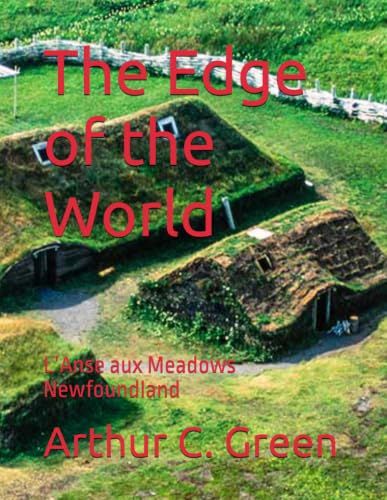 The Edge of the World: L’Anse aux Meadows Newfoundland