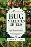 MANUEL Mallotus Manuel du Bug Mallotus Shield: Guide pratique de la punaise Mallotus – Habitat, alimentation, mécanismes de défense, coloration, comportement, plantes hôtes et identification pour les débutants