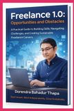 Freelance Independently Published Freelance 1.0: Opportunities and Obstacles: A Practical Guide to Building Skills, Navigating Challenges, and Creating Sustainable Freelance Careers Paperback