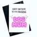Gelukkige Happy Birthday Day to My Pawsome Dog Mum verjaardagskaart van hond aan hond moeder voor haar - schattig ontwerp AP94
