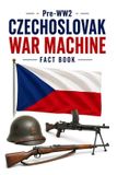 Pre-WW2 Independently Published Pre-WW2 War Machines of Europe- Pre-WW2 Czechoslovak War Machine Fact Book Paperback