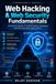 Web Hacking & Web Security Fundamentals: A Practical Guide to Understanding, Exploiting, and Securing Web Applications
