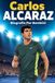 Carlos Alcaraz Biografia Per Bambini: La Storia Ispiratrice della Sua Vita, della Sua Carriera nel Tennis e della Sua Ascesa ai Vertici