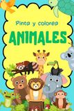 Pinta y Colorea Animales: Libro de Colorear para Niños y Adultos con Diseños Bonitos y Fáciles | Más de 45 Animales Adorables | Ilustraciones para Principiantes