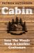 Cabin: William Collins Cabin: A backwoods memoir for anyone who has ever dreamed of escaping to the wild Hardcover