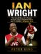Ian Wright: The Untold Story of a Former Arsenal Legend, England Striker and TV Pundit: A Biography Book