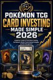 POKÉMON TCG CARD INVESTING MADE SIMPLE 2026