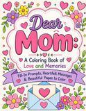 Dear Mom: A Coloring Book of Love and Memories