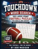 Touchdown Word Search: 100 Large Print Football Puzzles for Adults and Seniors – Four Levels of Difficulty