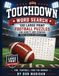 Touchdown Word Search: 100 Large Print Football Puzzles for Adults and Seniors – Four Levels of Difficulty
