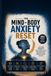 The Mind-Body Anxiety Reset: A Somatic & CBT Guided Workbook to Calm Physical Stress, Understand Triggers, Break Anxiety Cycles, and Build Emotional Resilience