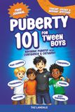 Puberty 101 for Tween Boys