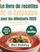 Le livre de recettes de la dysphagie pour les débutants 2025