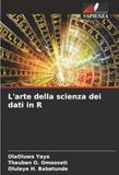 L'arte della scienza dei dati in R