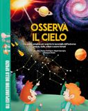 Osserva Shackleton Osserva il cielo. Una guida completa per scoprire le meraviglie dell'universo: pianeti, stelle, eclissi e aurore boreali. Con giochi, passatempi e attività extra. Ediz. a colori