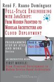 FULL-STACK Independently Published FULL-STACK ENGINEERING - Book 6, Part I: From Frontend Development to Modern Service-Based Architecture: PROGRAMMING STEP BY STEP AND MORE Paperback