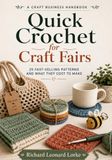 Quick Crochet for Craft Fairs: 25 Fast-Selling Patterns and What They Cost to Make
