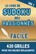 Livre de Sudoku Facile pour Adulte: Jeux de logique Détente Anti Stress et Relaxation - Idée Cadeau Seniors ou Débutant - Cahier d'Activités Vacances Format A5 avec Solutions - Vol 1