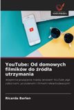 YouTube: Od domowych filmików do źródla utrzymania