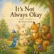 It’s Not Always Okay