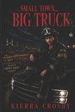 Small Independently Published Small Town... Big Truck Paperback