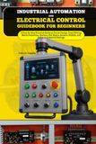 Industrial Automation and Electrical Control Guidebook for Beginners