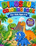 Dinosaur Coloring Book for Kids Ages 4-8: 25 Big & Bold Dinosaur Scenes to Color | A Fun Activity Gift for Boys and Girls (T-Rex, Triceratops, Stegosaurus & More)