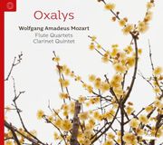 Outhere Oxalys - Wolfgang Amadeus Mozart: Flute Quartets | Clarinet Quintets (CD)