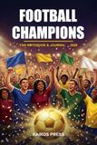 Football Champions 2026: Fan Guide & Tournament Journal