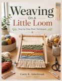 Weaving Independently Published Weaving On A Little Loom