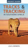 Pocket Struik Nature Pocket Guide Tracks & Tracking In Southern Africa